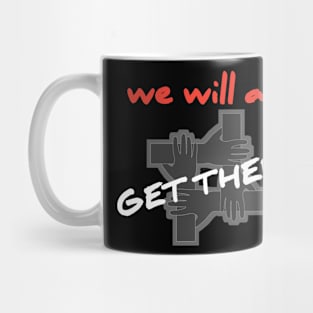 we will all get there Mug